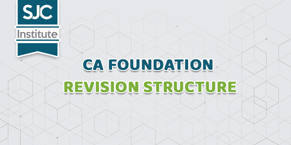 CA Foundation Revision Structure