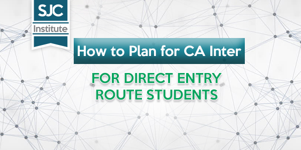 How to plan for CA Inter for Direct Entry Route Students