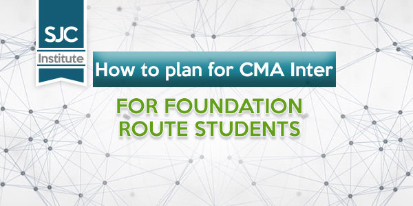 How to plan for CMA Inter for just passed CMA Foundation Students