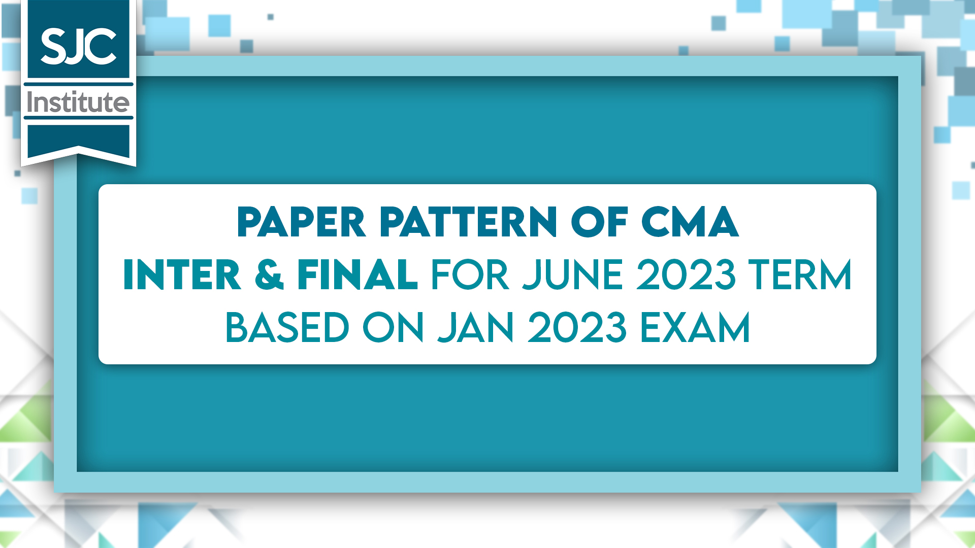 Changed Paper Pattern Of CMA Inter & Final For June 2023 Term