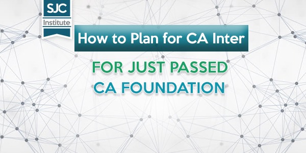How to plan for CA Inter for just passed CA Foundation