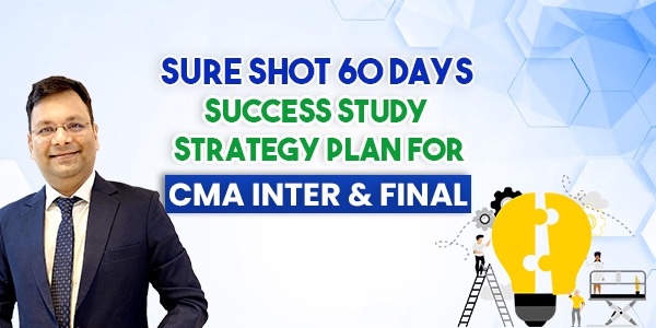60 days success strategy for CMA Inter & Final students Dec 2023