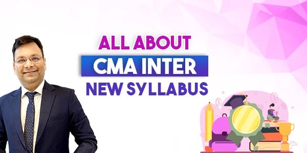 all about CMA Inter new syllabus