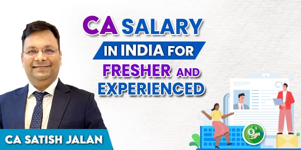 What is the salary of a CA Fresher and experienced in India?