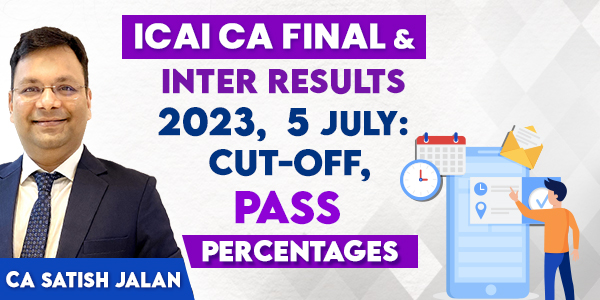 CA Inter and Final Result May 2023 Declared