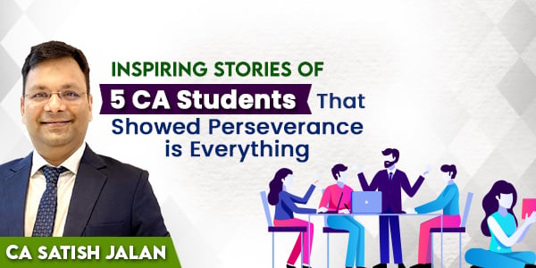 Five CA Students Who Showed That Persistence Is The Key To Success