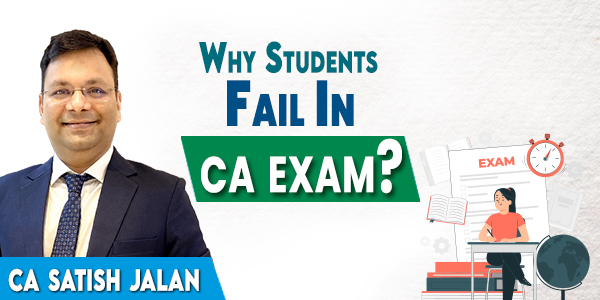 Why Students Fail In Their CA Exam?